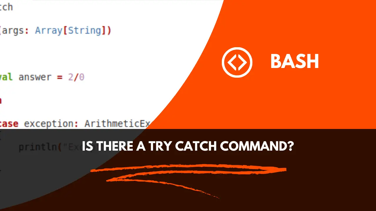 Is there a TRY CATCH command in Bash?